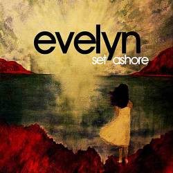 Evelyn (SWE) : Set Ashore